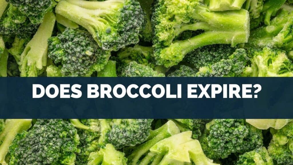 Does Broccoli Expire?