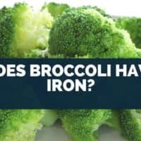 Does Broccoli Have Iron?