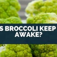 Does Broccoli Keep You Awake?