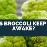 Does Broccoli Keep You Awake?