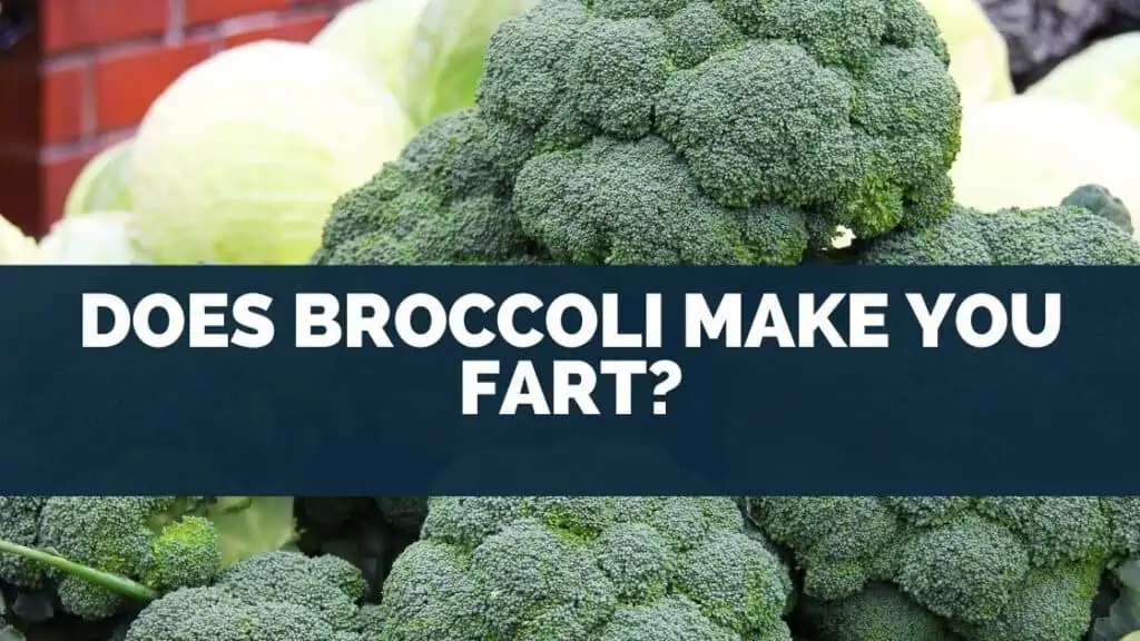 Does Broccoli Make You Fart?
