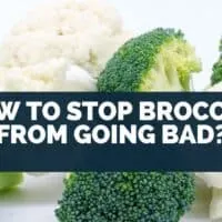 How To Stop Broccoli From Going Bad?
