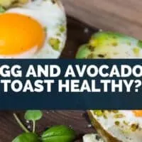 Is Egg and Avocado On Toast Healthy?