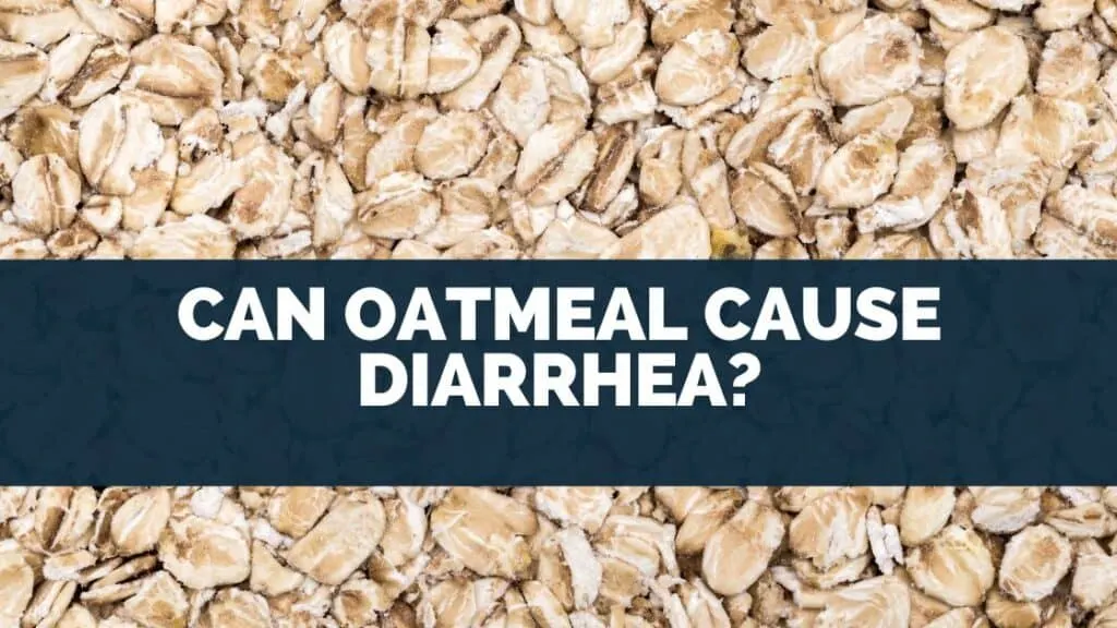 Can Oatmeal Cause Diarrhea