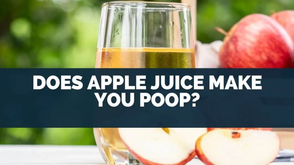 Does Apple Juice Make You Poop