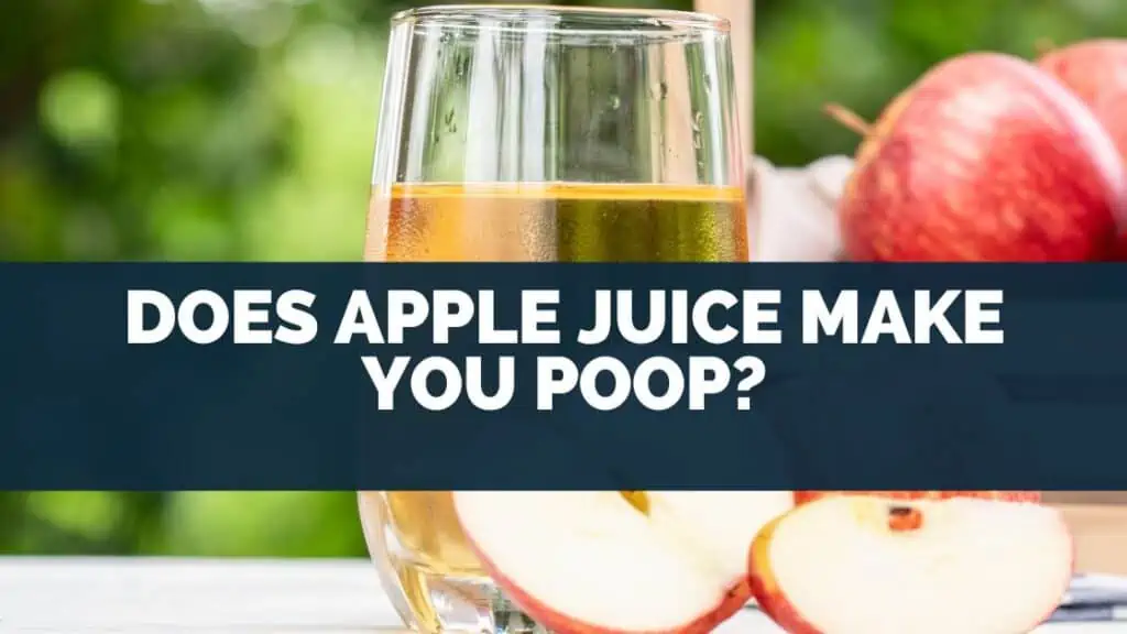Does Apple Juice Make You Poop
