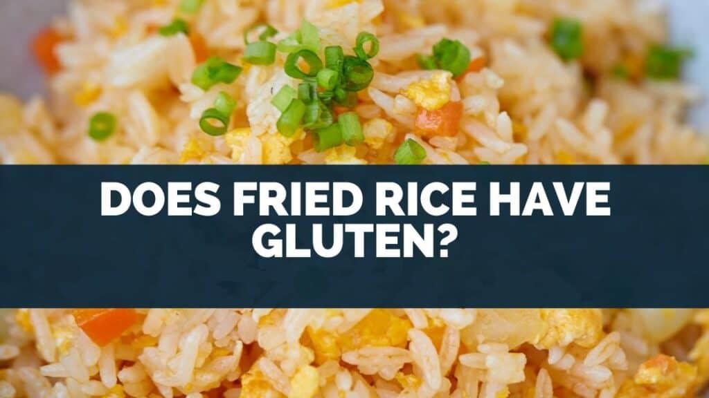 Does Fried Rice Have Gluten