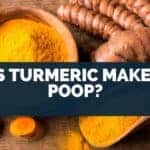 Does Turmeric Make You Poop?