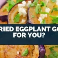 Is Fried Eggplant Good For You