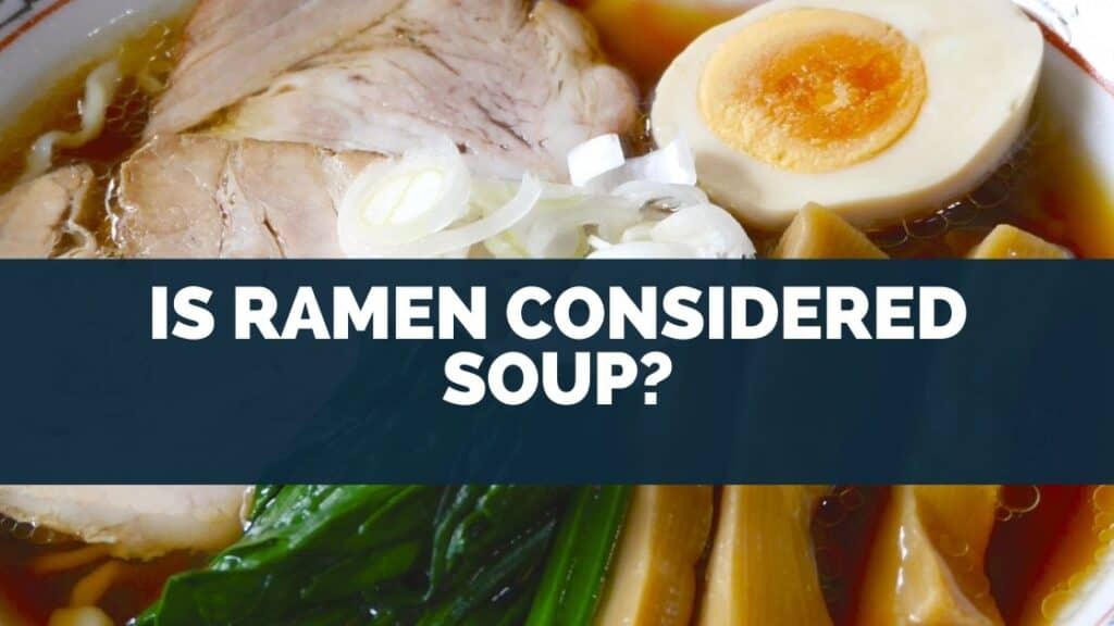 Is Ramen Considered Soup?