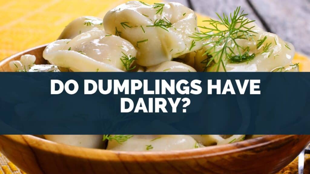Do Dumplings Have Dairy?