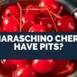 Do Maraschino Cherries Have Pits?
