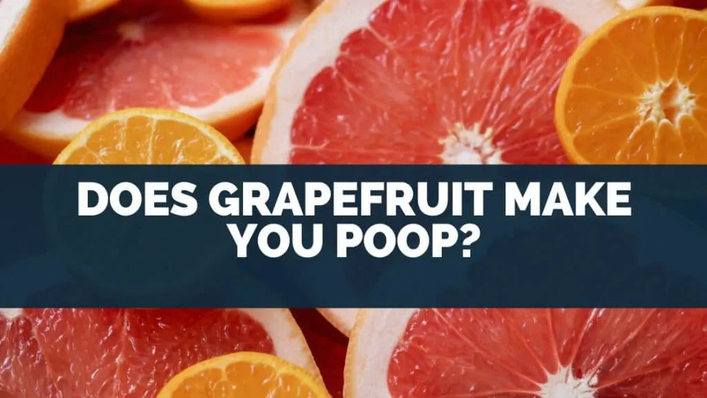 Does Grapefruit Make You Poop?
