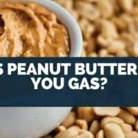 Does Peanut Butter Give You Gas?