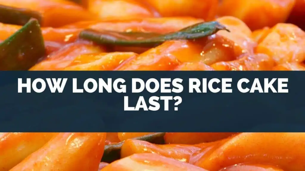 How Long Does Rice Cake Last?