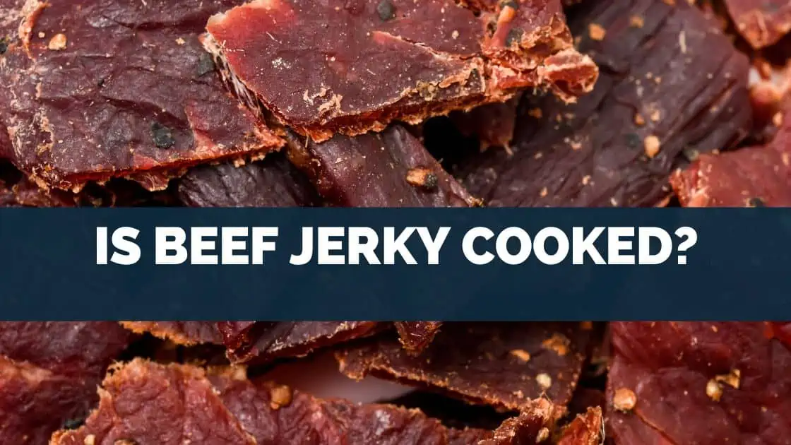 Is Beef Jerky Cooked?