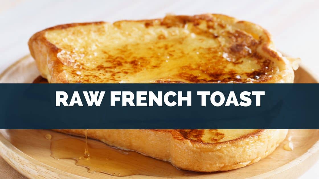 Raw French Toast