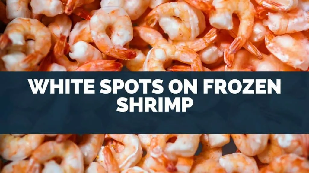 White Spots On Frozen Shrimp