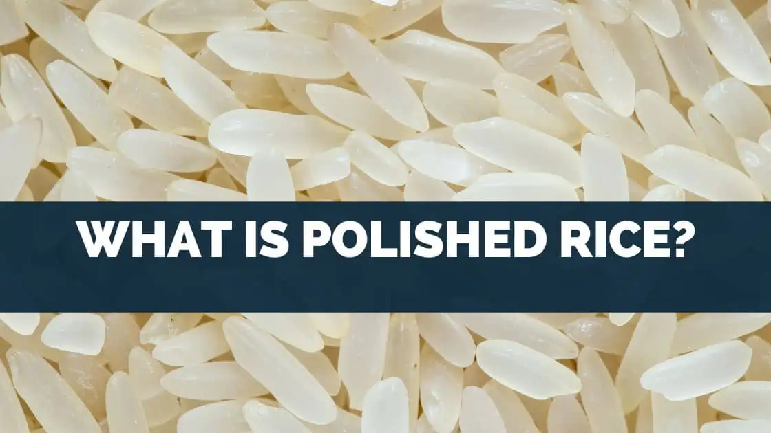 What Is Polished Rice?