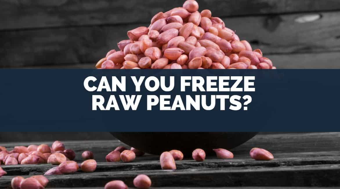 can you freeze raw peanuts