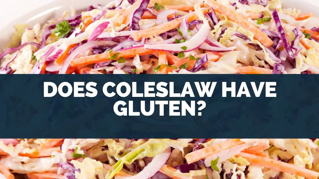 Does Coleslaw Have Gluten?