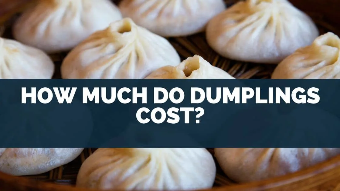 How Much Do Dumplings Cost?