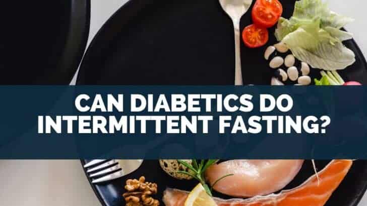 Can Diabetics Do Intermittent Fasting