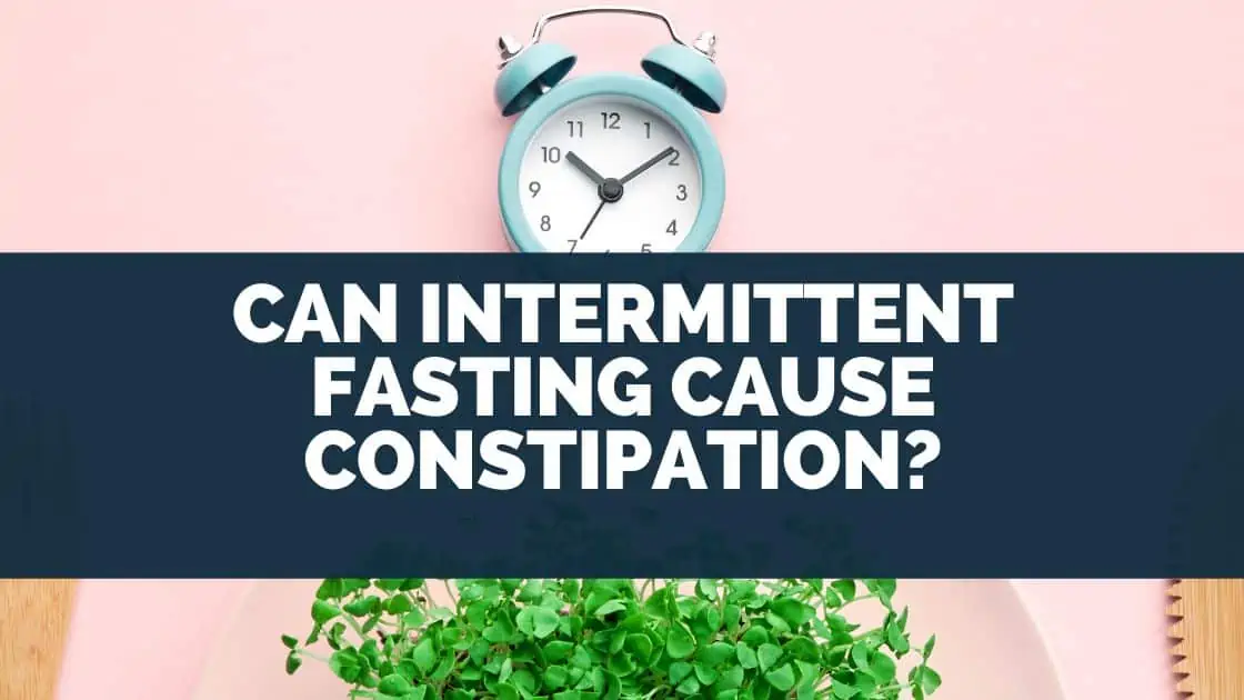 Can Intermittent Fasting Cause Constipation?