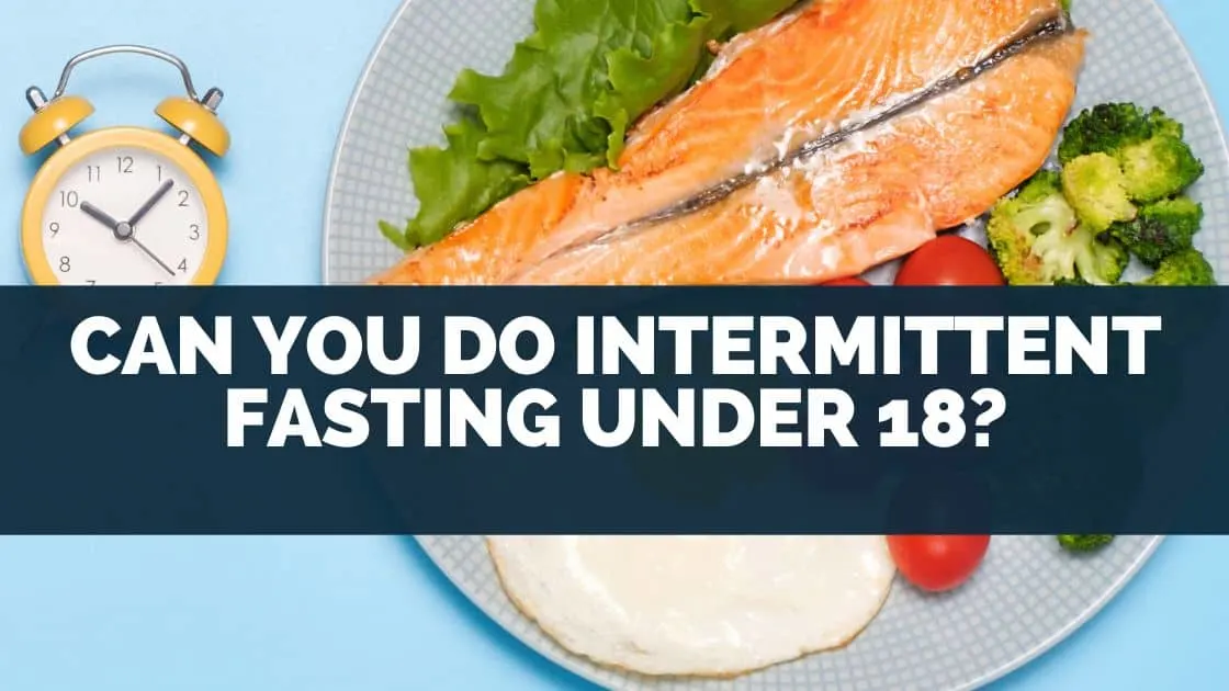 Can You Do Intermittent Fasting Under 18?