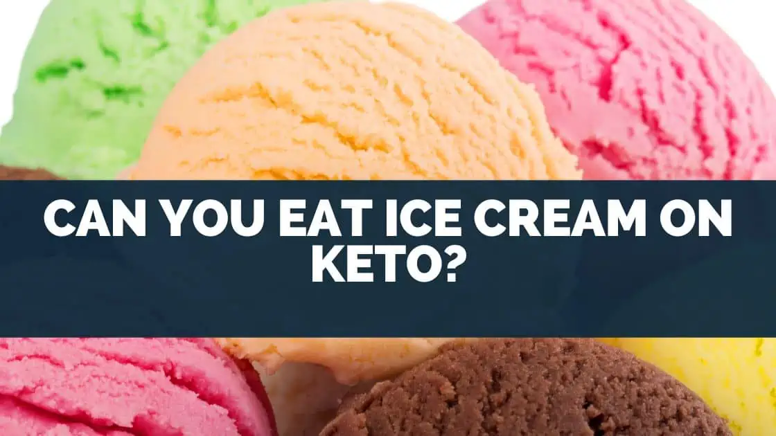 Can You Eat Ice Cream On Keto?
