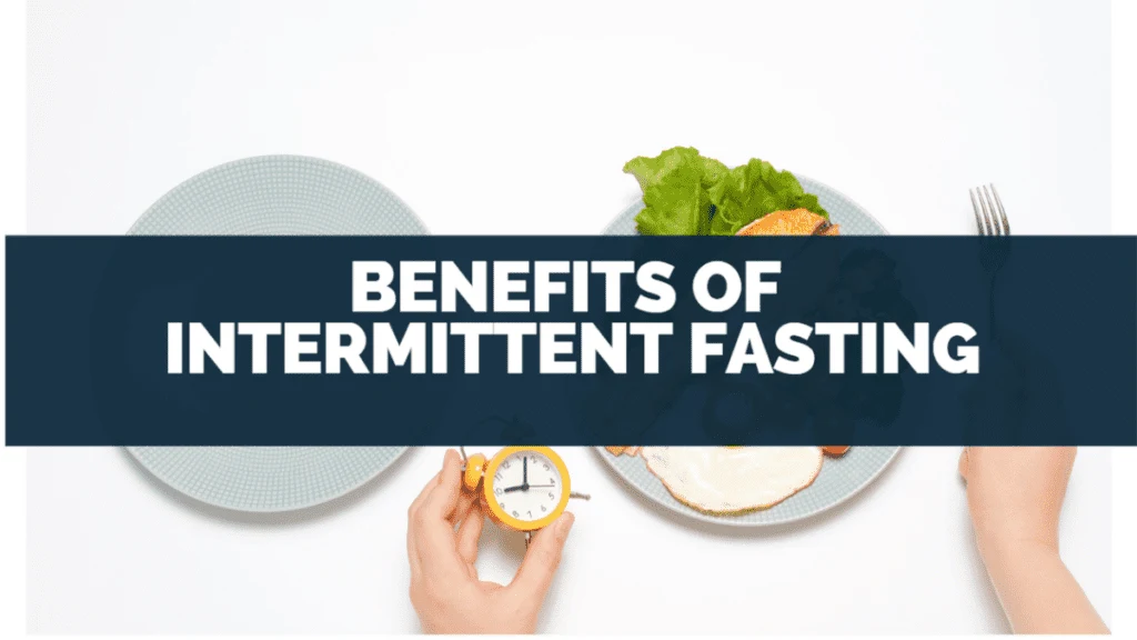 Benefits of Intermittent Fasting