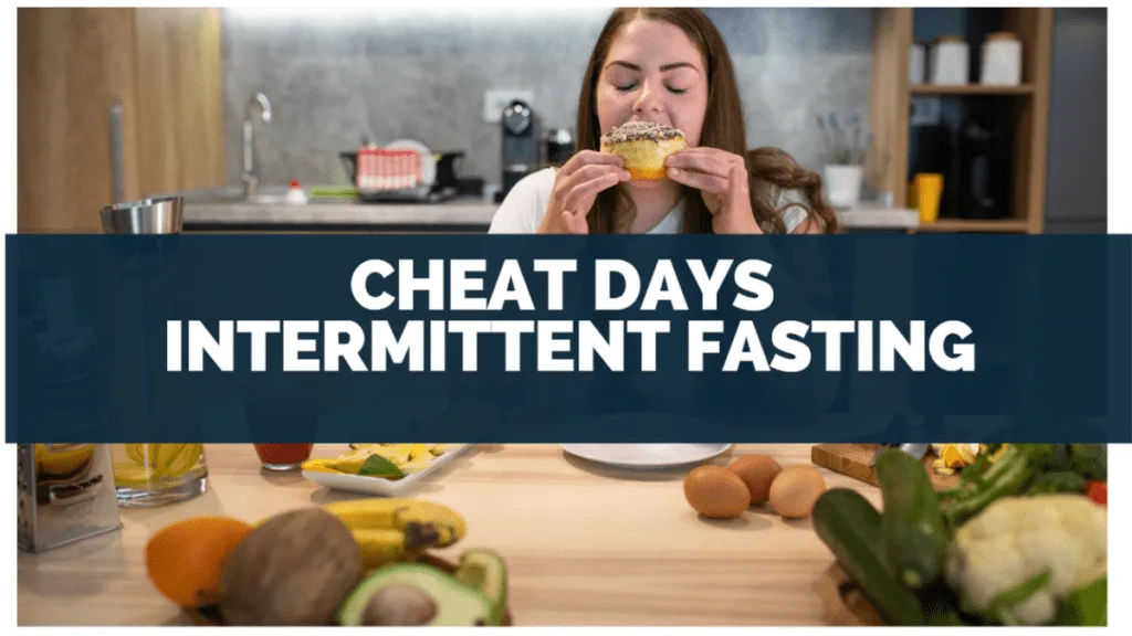 Cheat Days Intermittent Fasting