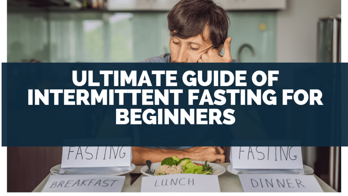Ultimate Guide of Intermittent Fasting for Beginners