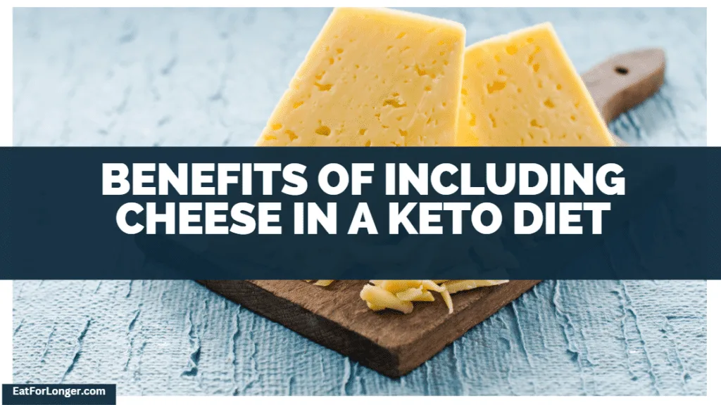 Benefits Of Including Cheese In A Keto Diet