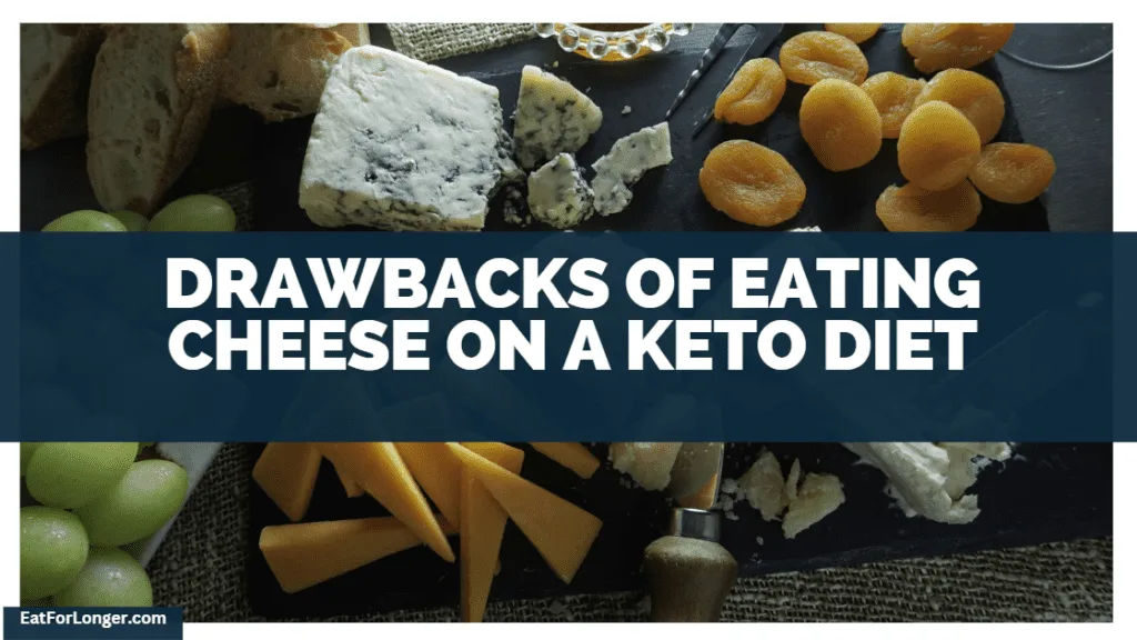 Drawbacks Of Eating Cheese On A Keto Diet