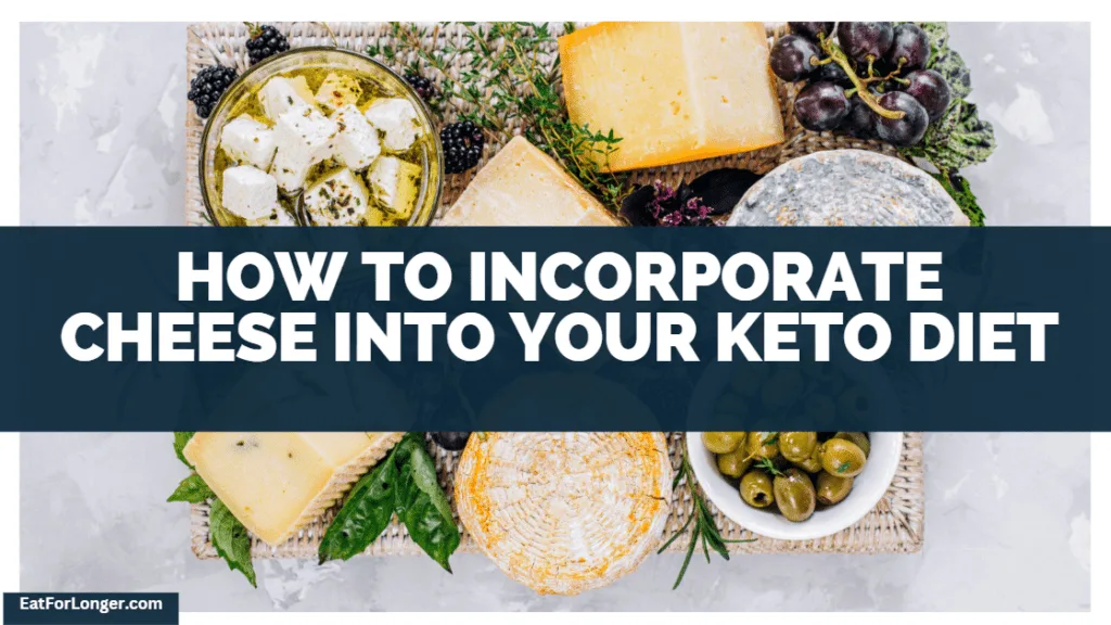 How To Incorporate Cheese Into Your Keto Diet