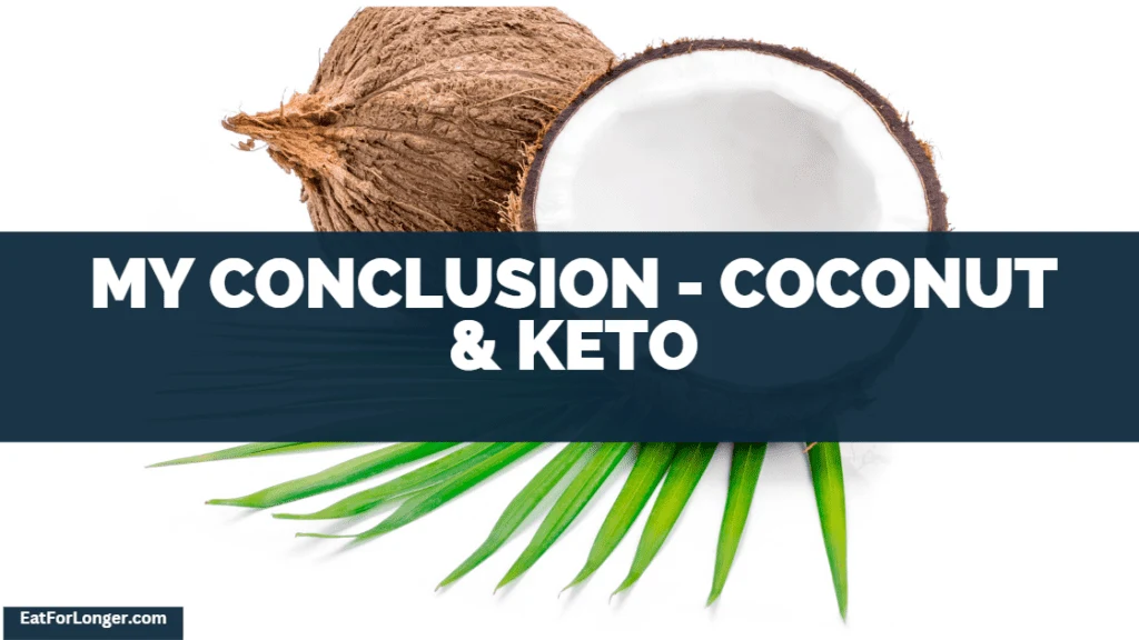 My Conclusion - Coconut & Keto