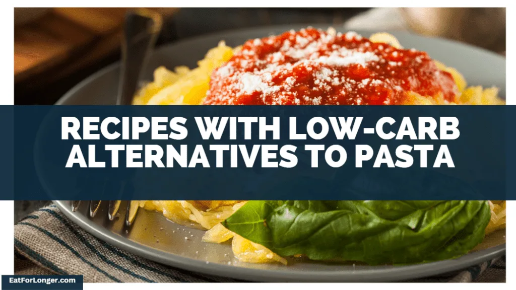 recipes with low carb alternatives to pasta