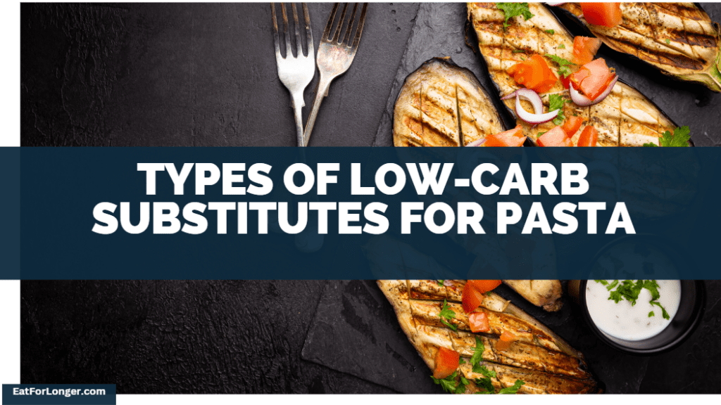 types of low carb substitutes for pasta