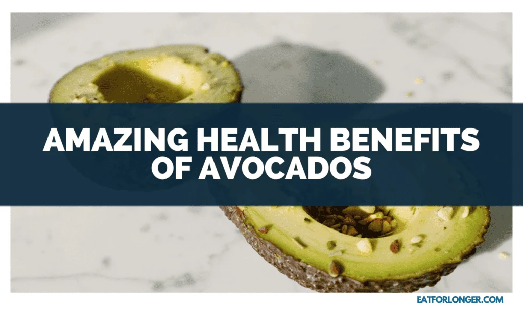 Amazing Health Benefits of Avocados