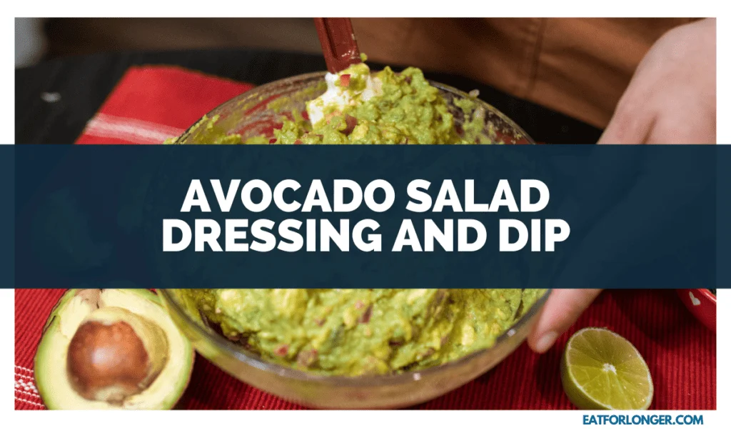 Avocado Salad Dressing and Dip