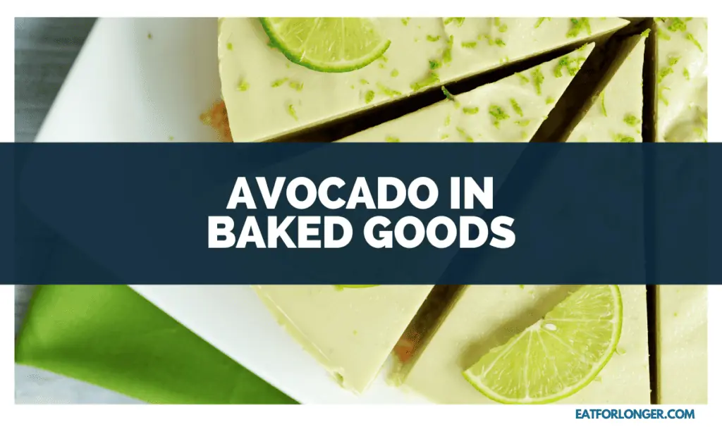 Avocado in Baked Goods