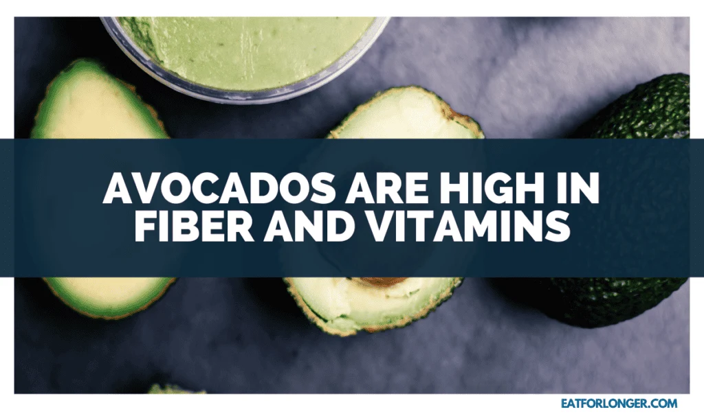 Avocados Are High in Fiber and Vitamins