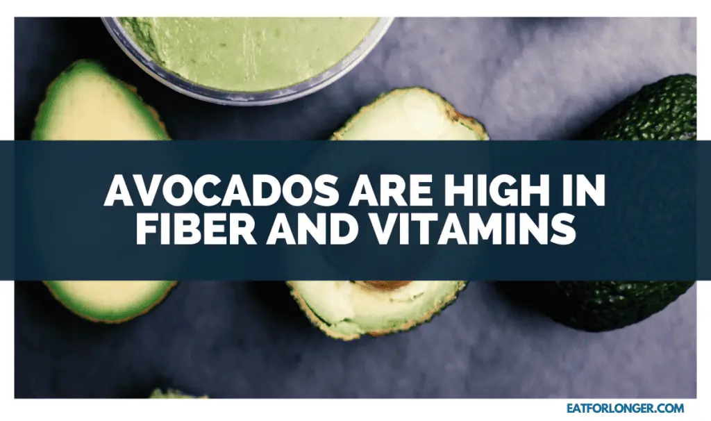 Avocados Are High in Fiber and Vitamins