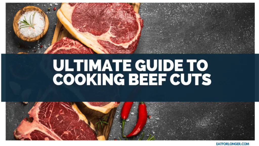 Beef Cuts Explained Your Ultimate Guide To Cooking Beef