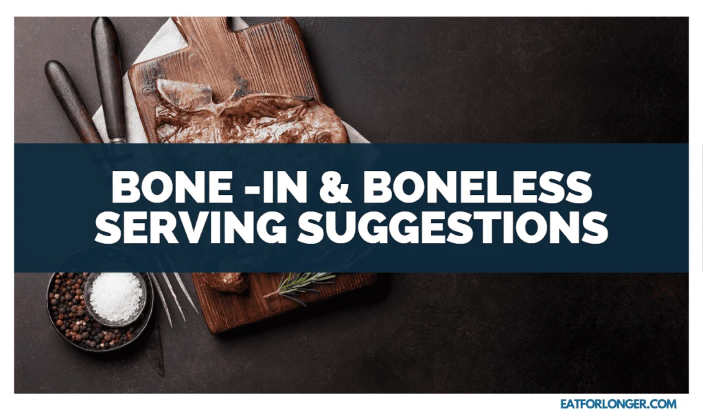 Bone -In & Boneless Serving Suggestions