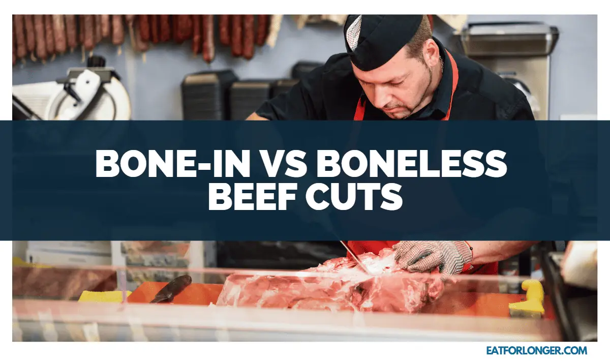 Bone-In Vs Boneless Beef Cuts