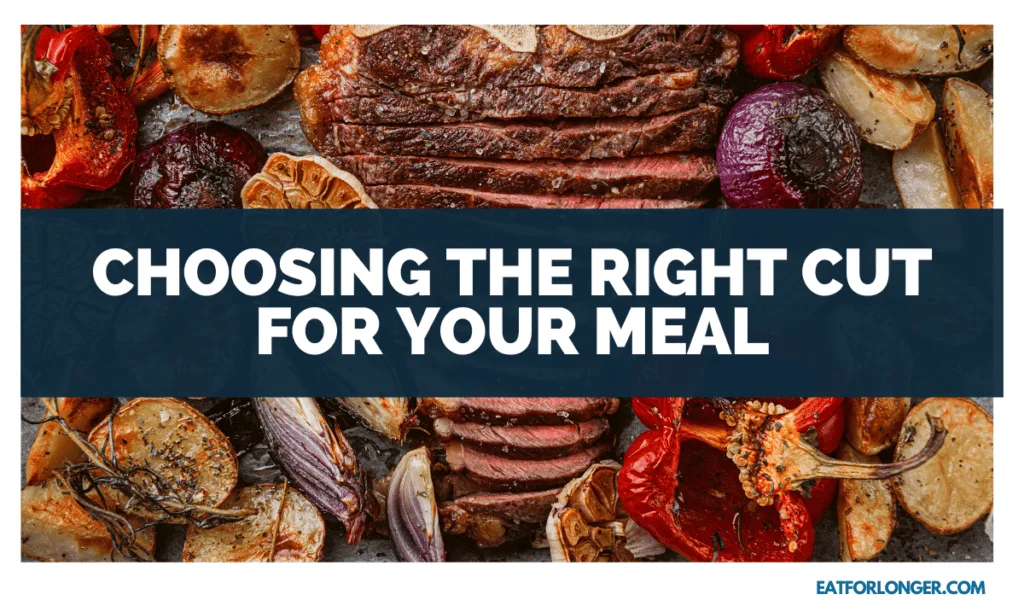 Choosing the Right Cut for Your Meal