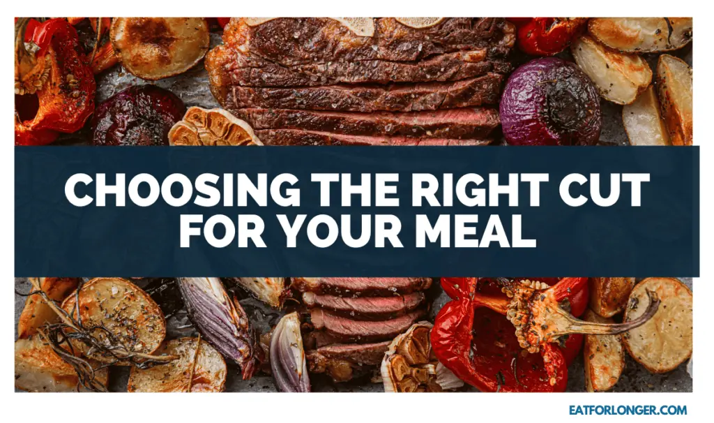 Choosing the Right Cut for Your Meal