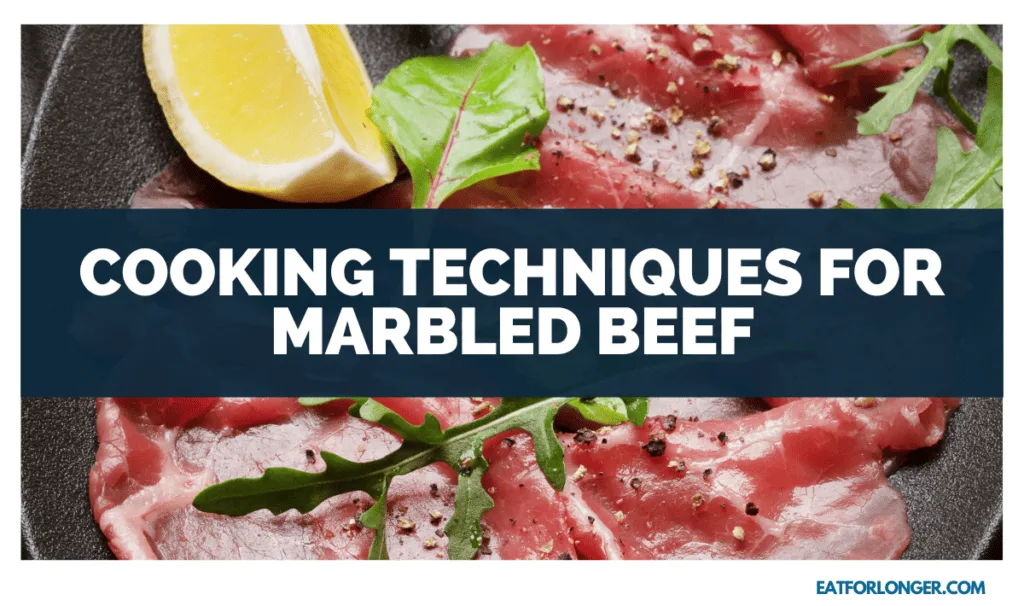 Cooking Techniques for Marbled Beef